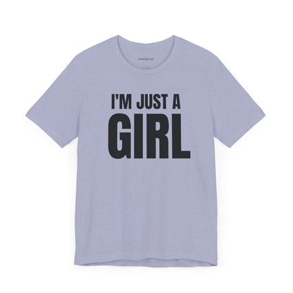 I'm Just a Girl - Unisex Jersey Short Sleeve Tee
