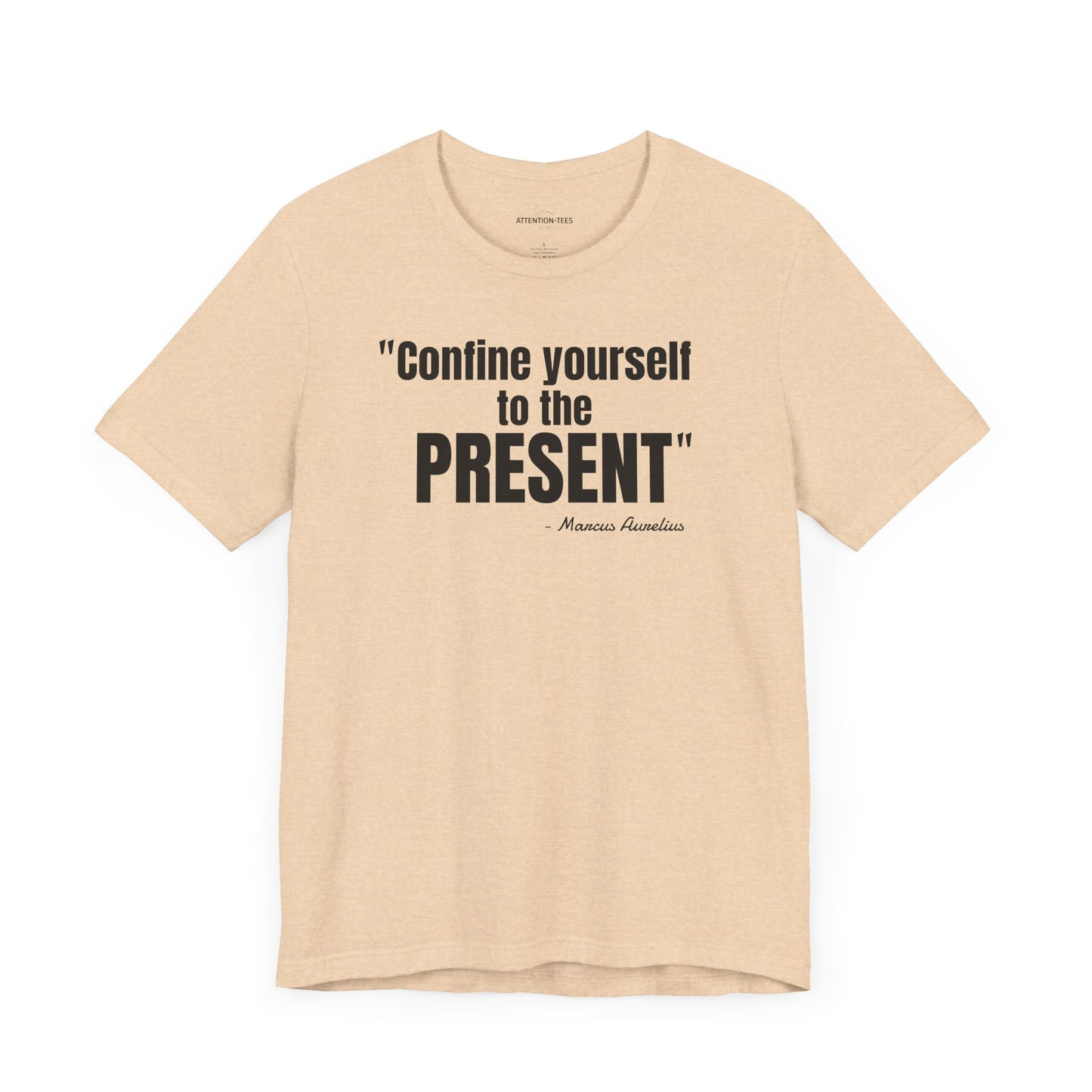 Confine yourself to the present Stoic Marcus Aurelius Quote - Unisex Jersey SS T-shirt