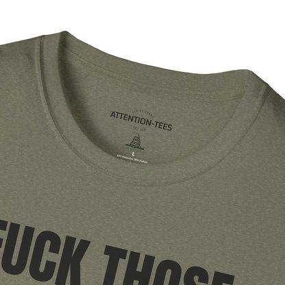 Graphic T-Shirt — "Fuck Those Fucking Fucks" Bold Statement Tee