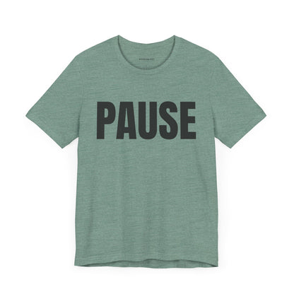 Pause - Unisex Jersey Short Sleeve T-shirt