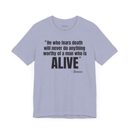 He who fears death Stoic Quote - Unisex Jersey Short Sleeve T-shirt