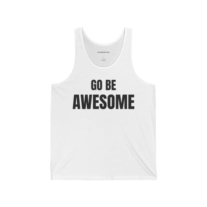Go Be Awesome - Unisex Jersey Tank top