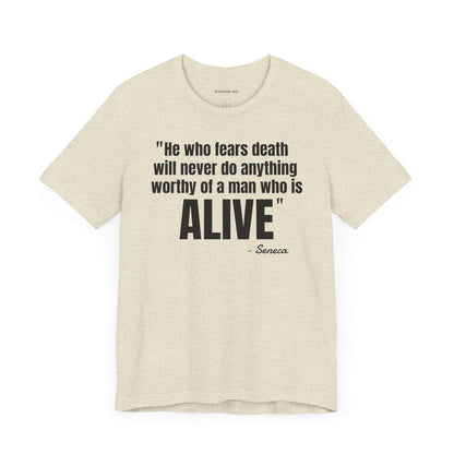 He who fears death Stoic Quote - Unisex Jersey Short Sleeve T-shirt