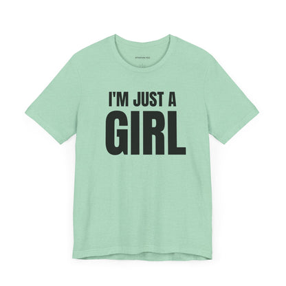 I'm Just a Girl - Unisex Jersey Short Sleeve Tee