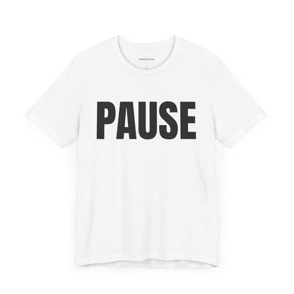 Pause - Unisex Jersey Short Sleeve T-shirt