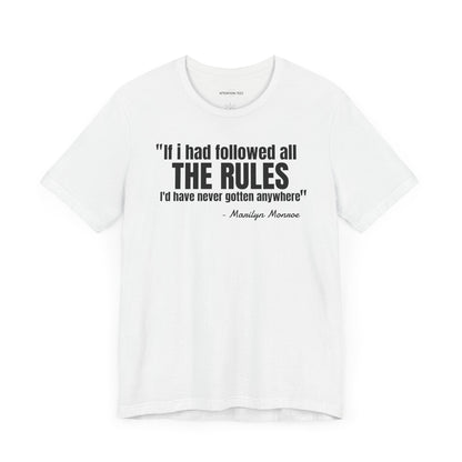 If I had followed all the rules... Marilyn Monroe Quote - Unisex Jersey SS T-shirt