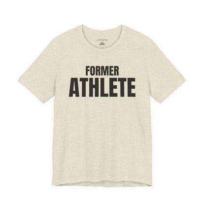 Former Athlete - Unisex Jersey Short Sleeve T-shirt