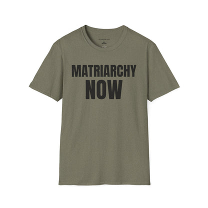 Matriarchy Now T-Shirt — Feminist Statement Tee
