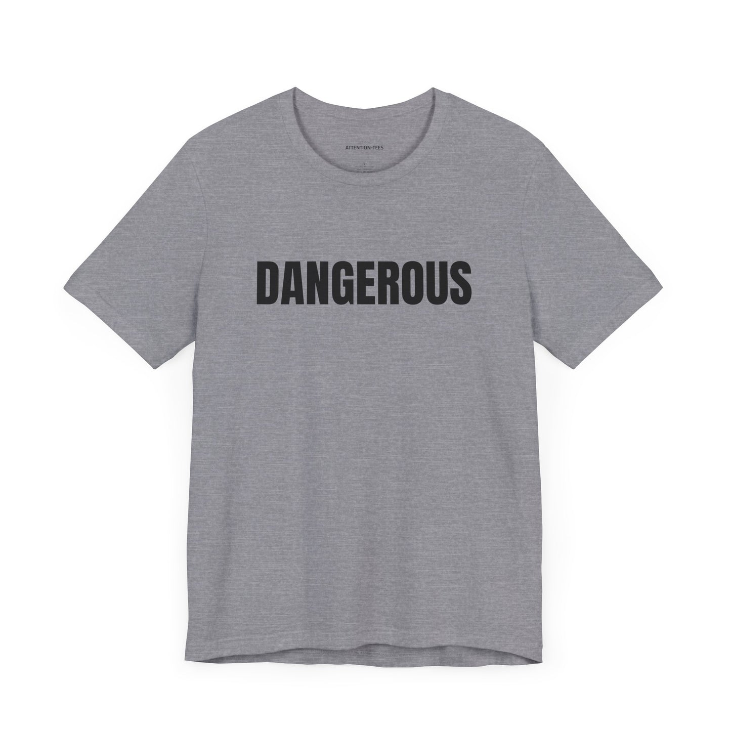 Dangerous - Unisex Jersey Short Sleeve T-shirt