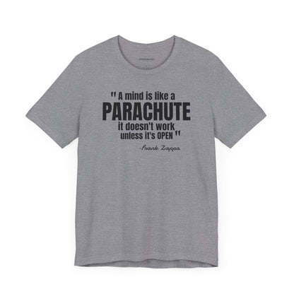 A Mind is Like a Parachute... Frank Zappa quote - Unisex Jersey Short Sleeve T-shirt