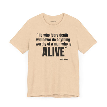 He who fears death Stoic Quote - Unisex Jersey Short Sleeve T-shirt
