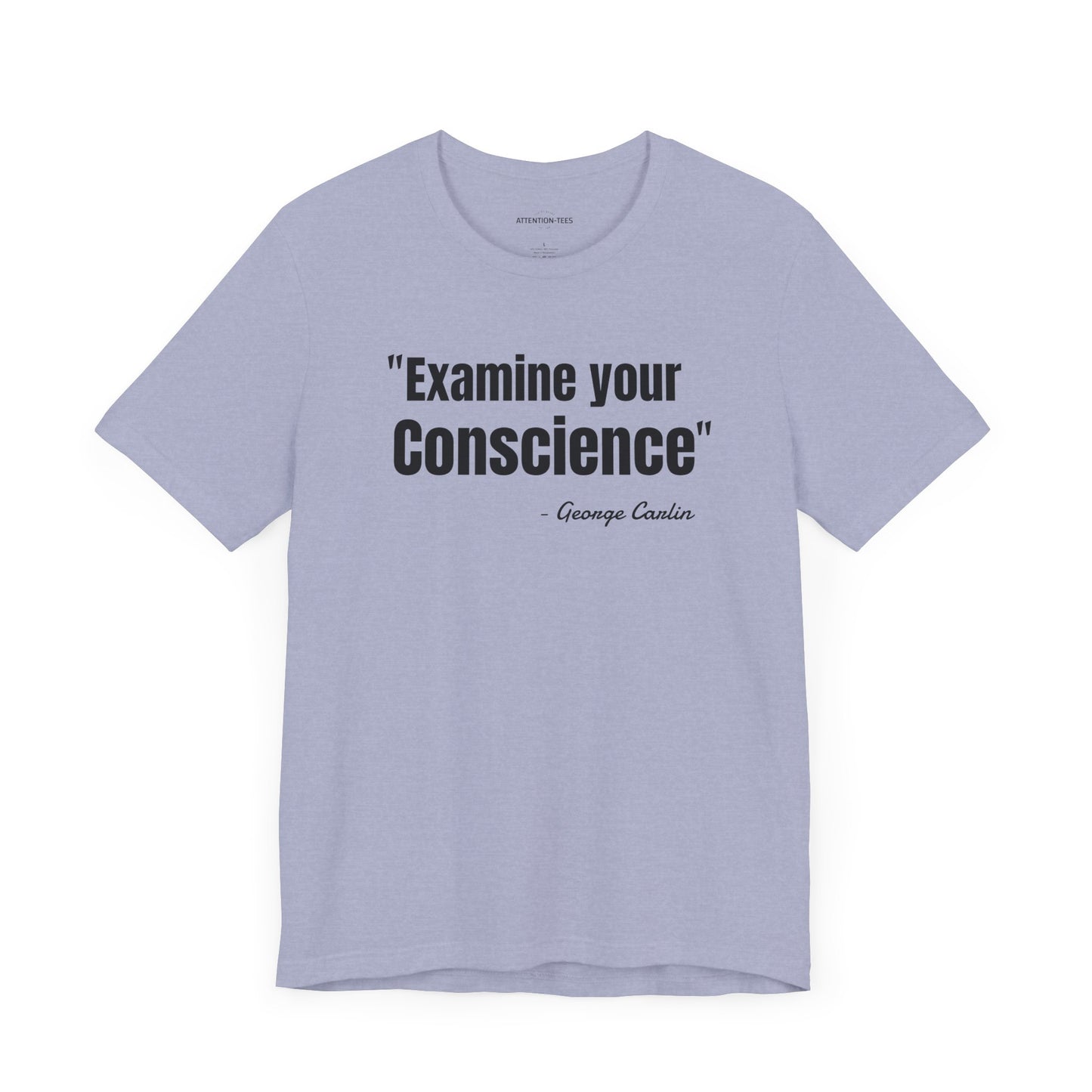 Examine your conscience George Carlin Quote - Unisex Jersey Short Sleeve T-shirt