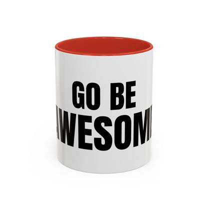 Go Be Awesome - Accent Coffee Mug (11 oz)