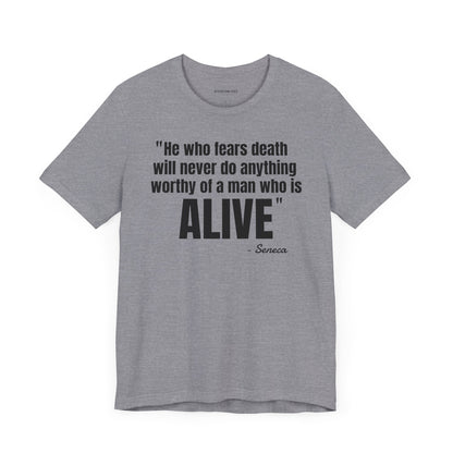 He who fears death Stoic Quote - Unisex Jersey Short Sleeve T-shirt