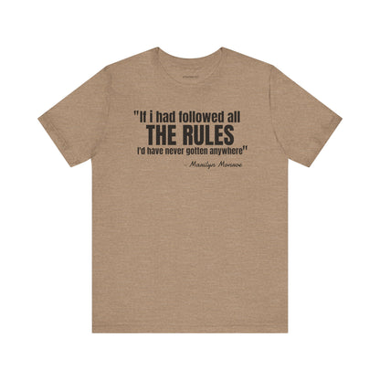 If I had followed all the rules... Marilyn Monroe Quote - Unisex Jersey SS T-shirt
