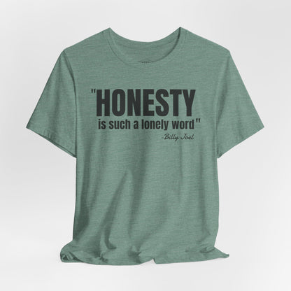 Honesty - Billy Joel Quote - Unisex Jersey Short Sleeve T-shirt