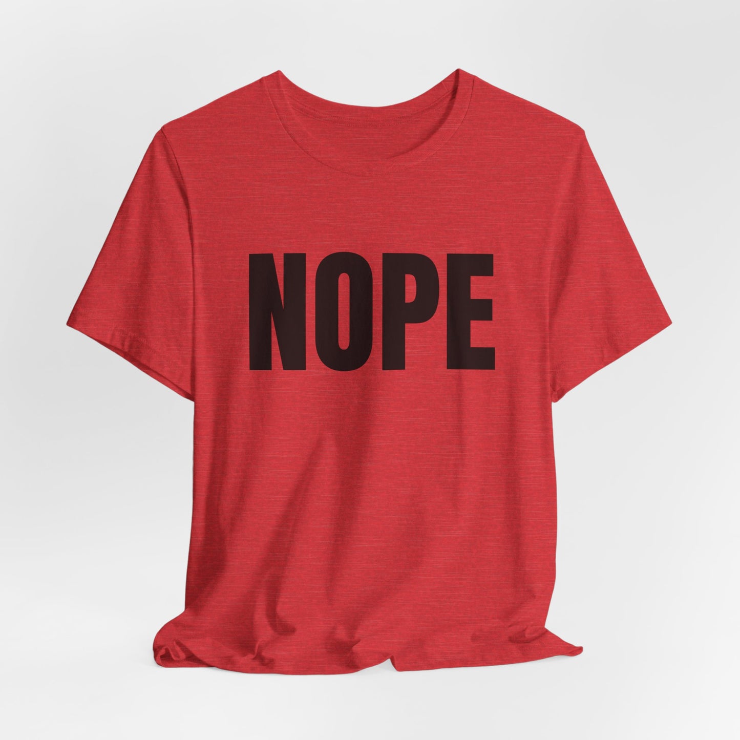 NOPE - Unisex Jersey Short Sleeve T-shirt