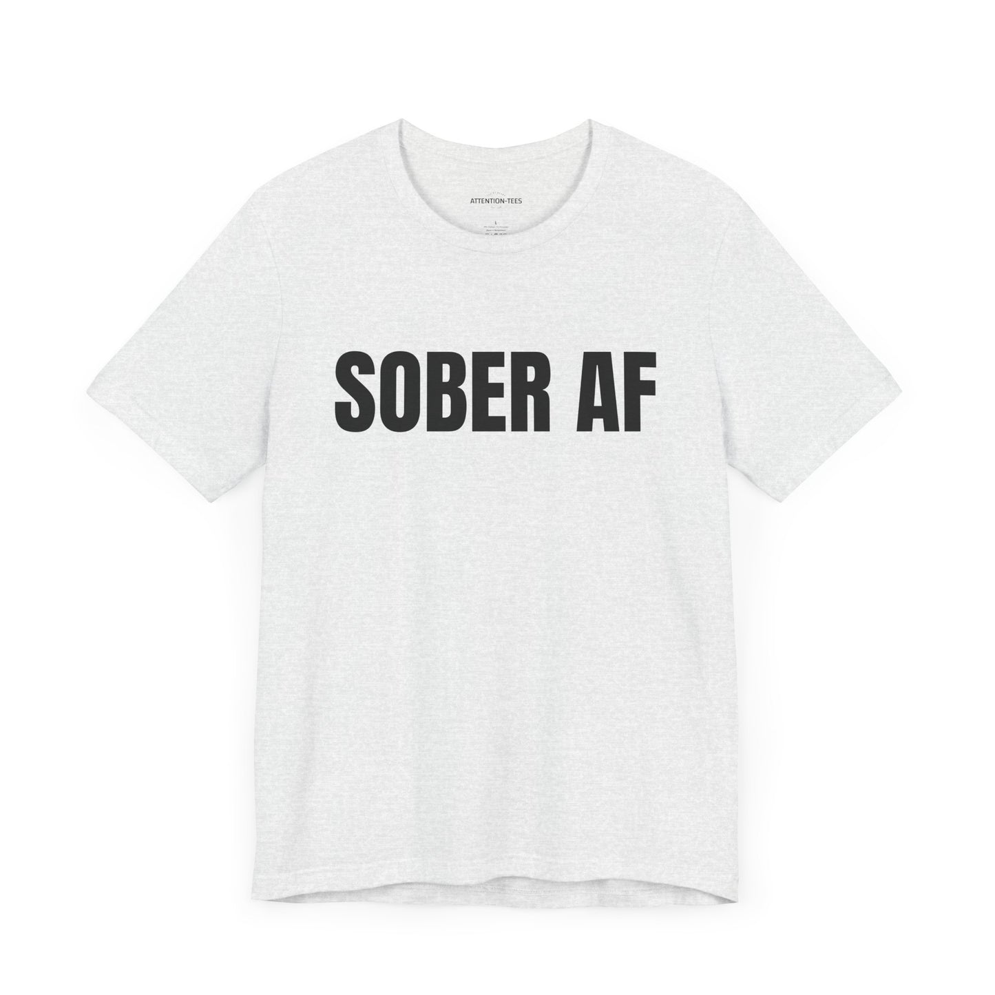 SOBER AF - Unisex T-shirt