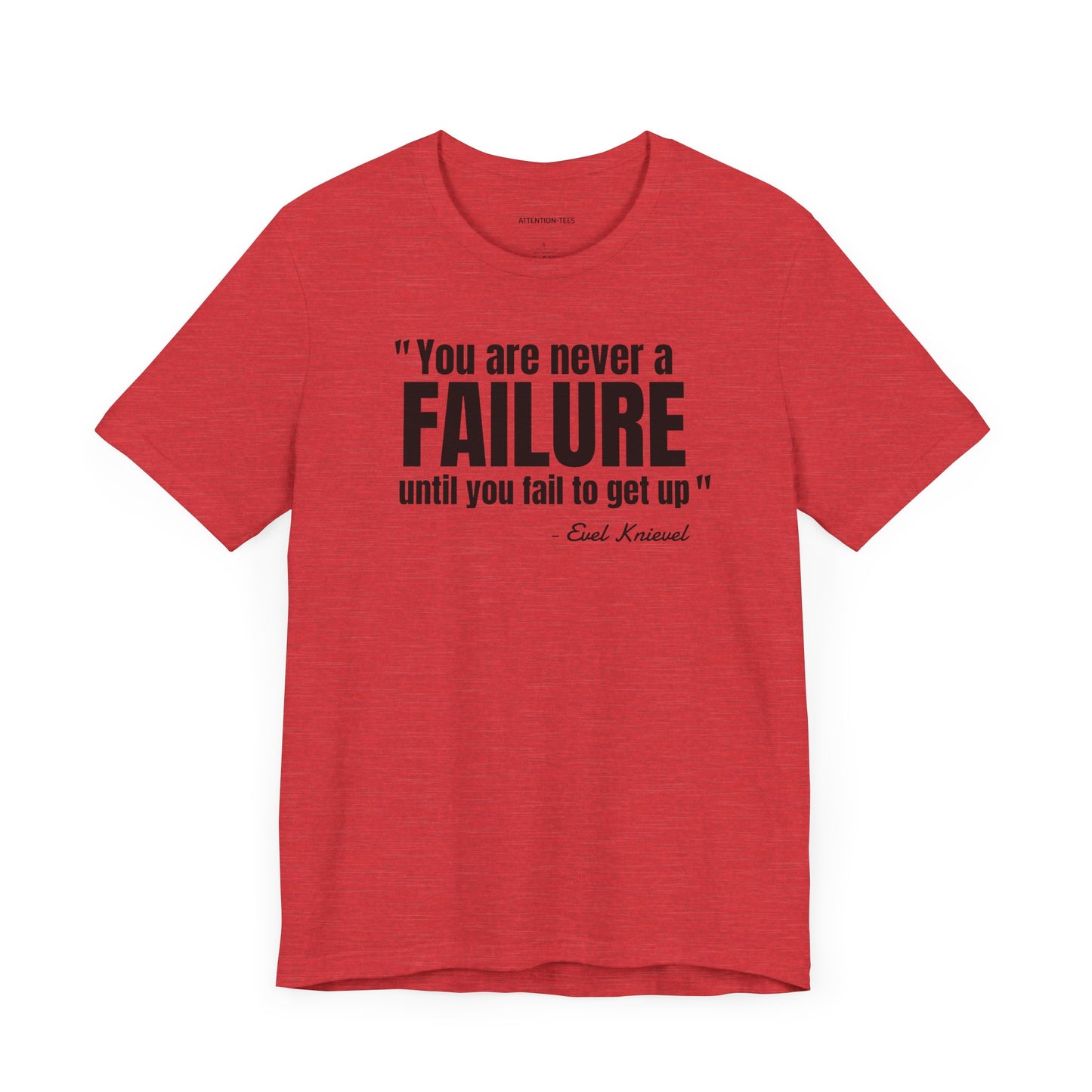You are never a failure until you fail to get up Evel Knievel Quote - Unisex Jersey SS T-shirt