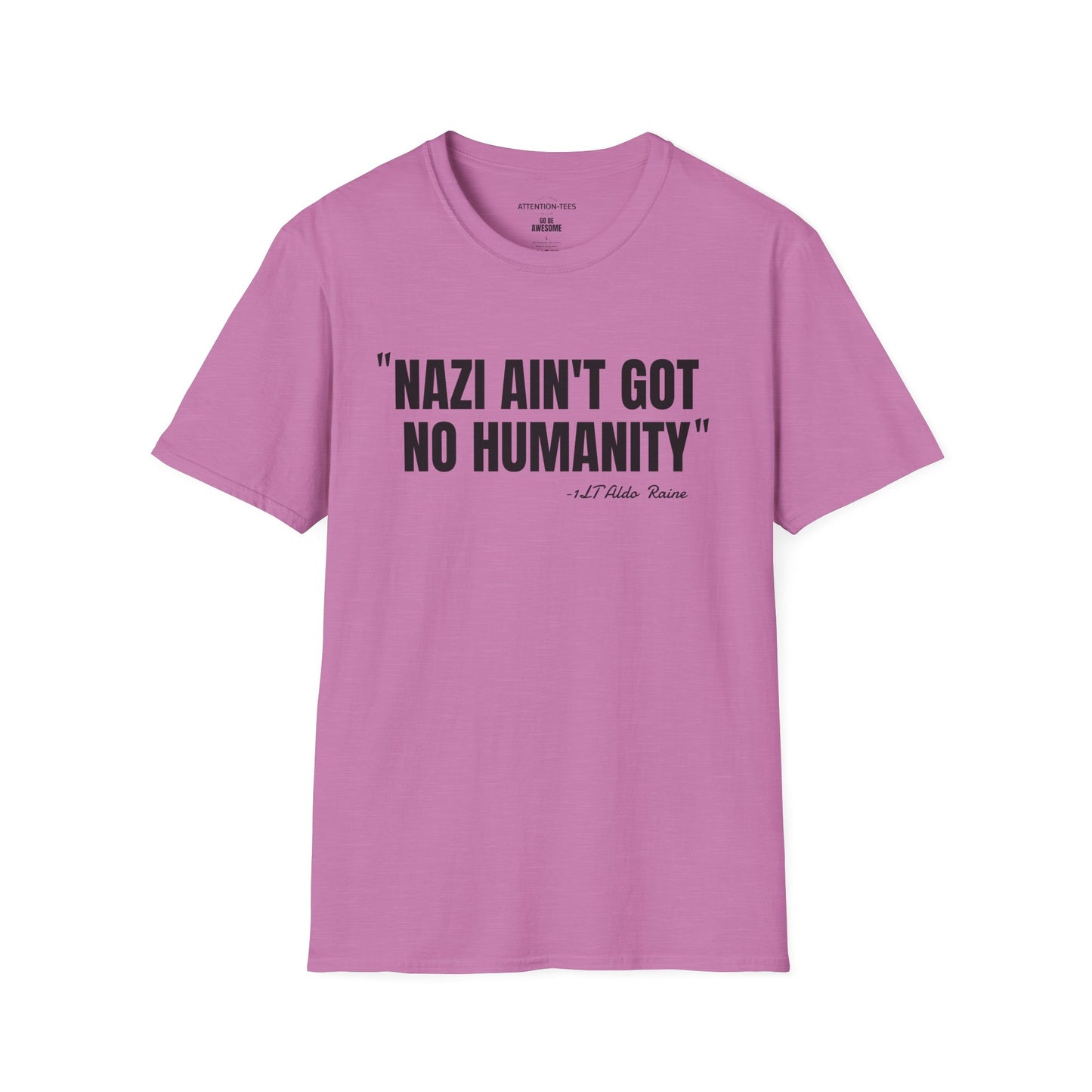 "Nazi Ain't Got No Humanity" Aldo the Apache Statement T-Shirt