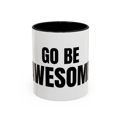Go Be Awesome - Accent Coffee Mug (11 oz)