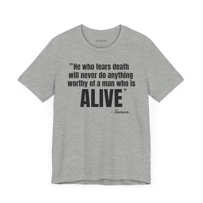 He who fears death Stoic Quote - Unisex Jersey Short Sleeve T-shirt