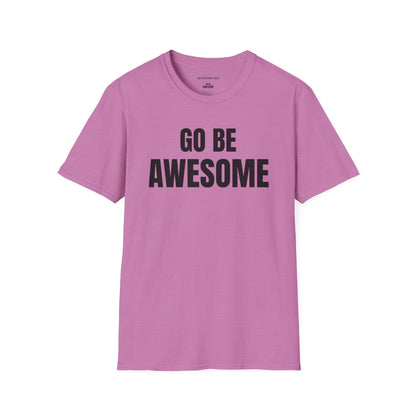 Go Be Awesome - Our Original Softstyle T-Shirt