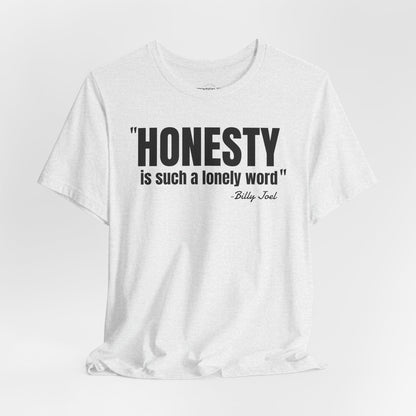 Honesty - Billy Joel Quote - Unisex Jersey Short Sleeve T-shirt
