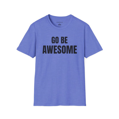 Go Be Awesome - Our Original Softstyle T-Shirt