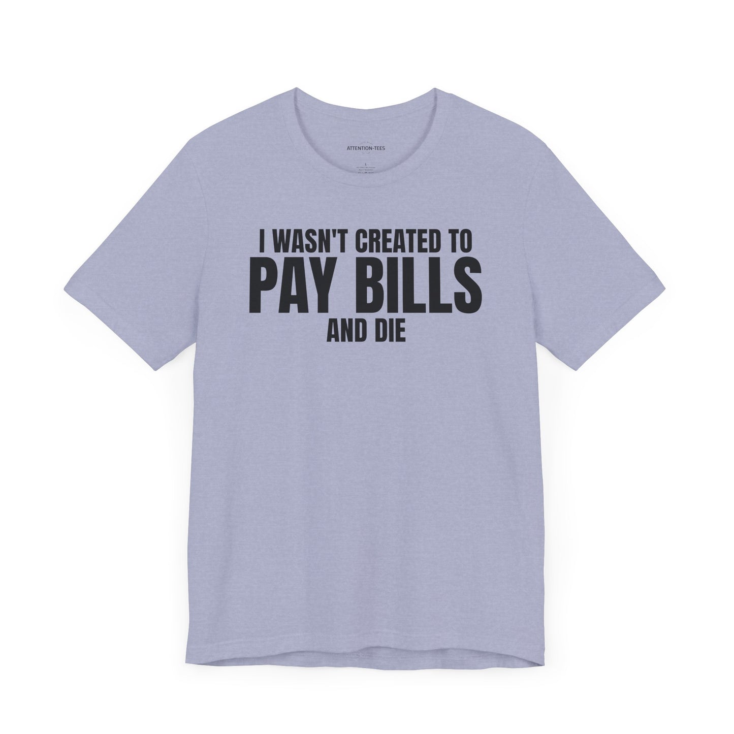 Pay Bills - Unisex Jersey Short Sleeve T-shirt