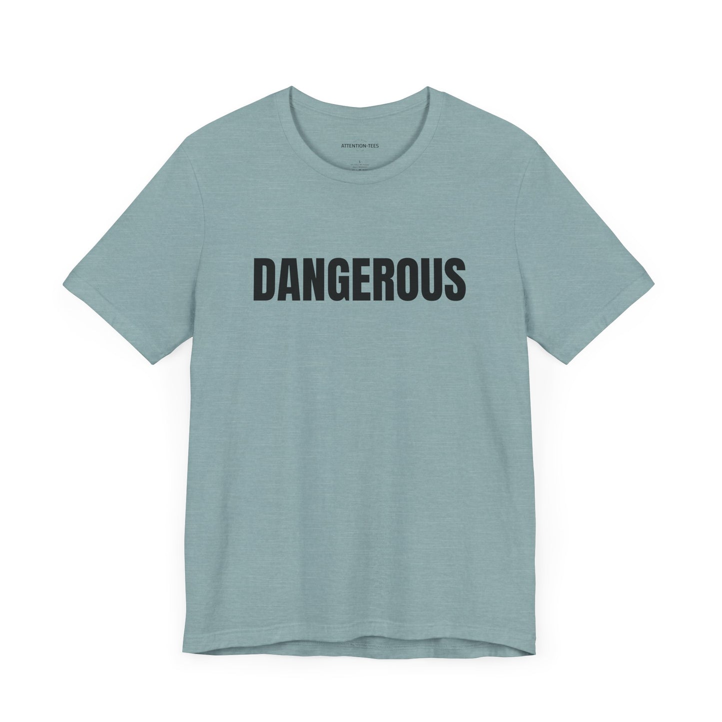 Dangerous - Unisex Jersey Short Sleeve T-shirt