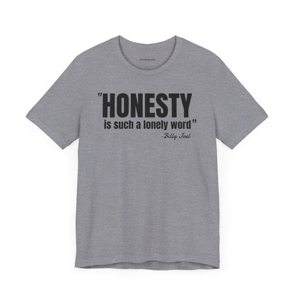 Honesty - Billy Joel Quote - Unisex Jersey Short Sleeve T-shirt