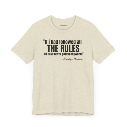 If I had followed all the rules... Marilyn Monroe Quote - Unisex Jersey SS T-shirt