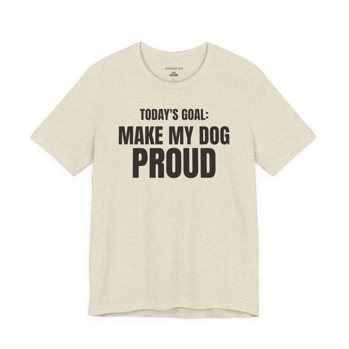 Today's Goal - Dog - Unisex Jersey Short Sleeve T-shirt