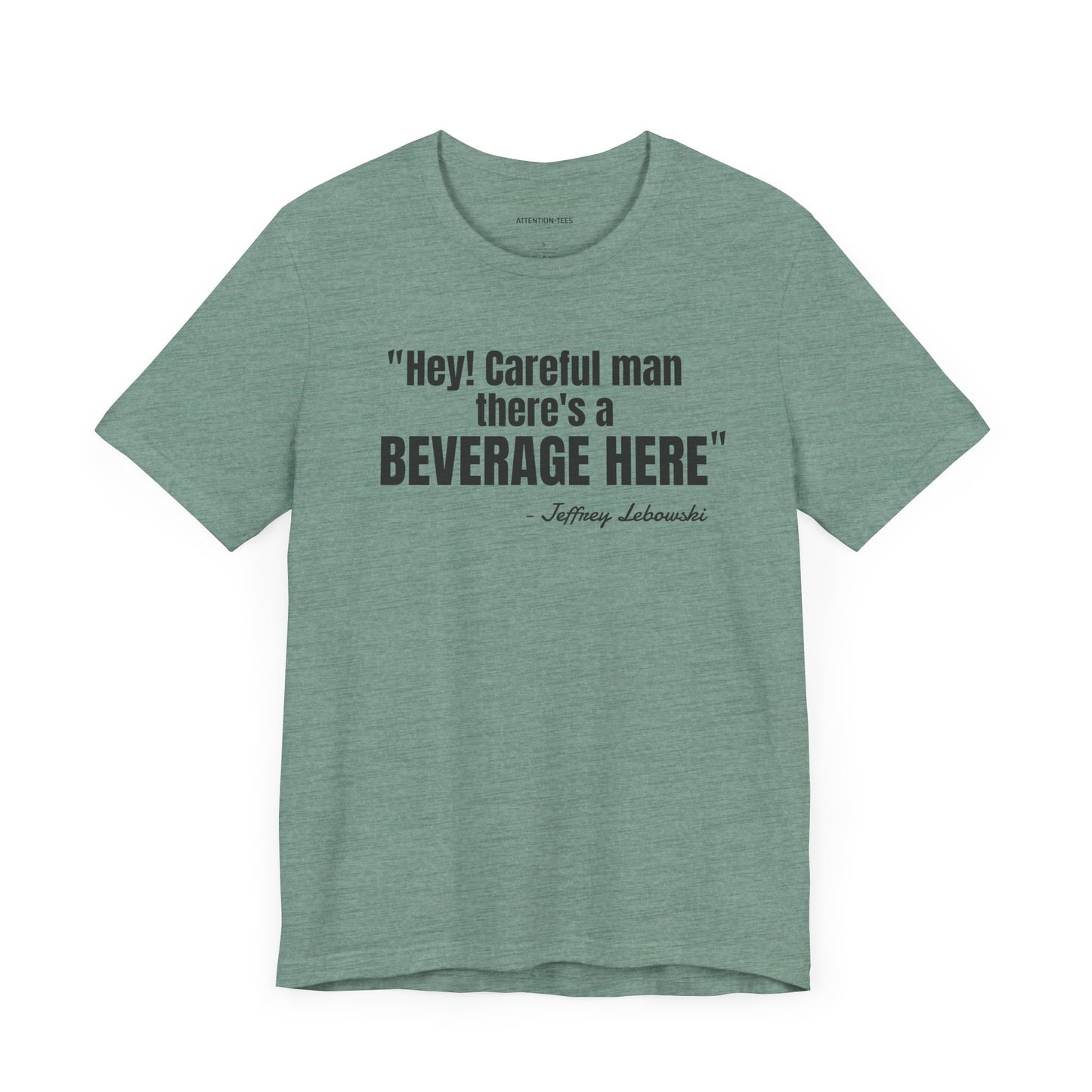 Hey, careful man...Jeffrey "The Dude" Lebowski Quote - Unisex Jersey Short Sleeve T-shirt