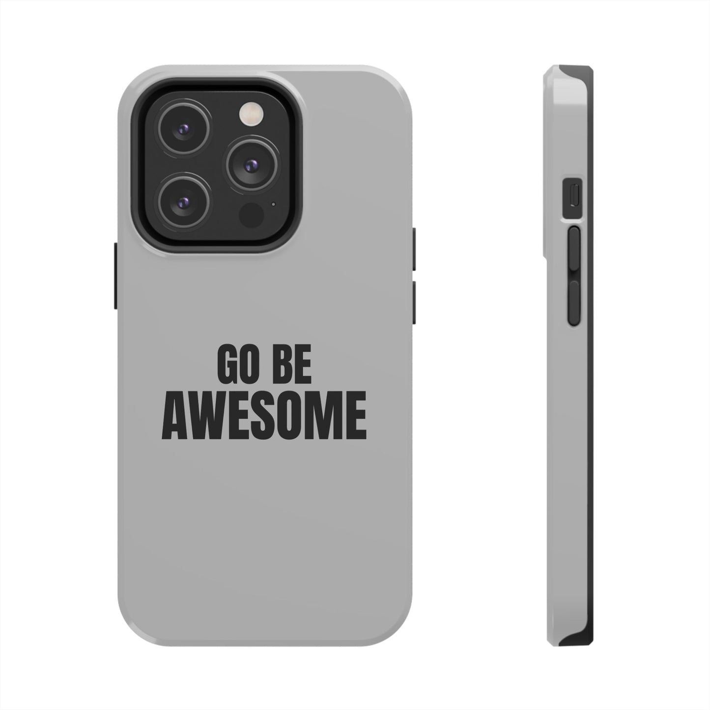 Motivational Tough Phone Case - 'Go Be Awesome' - Durable Protection for Daily Inspiration
