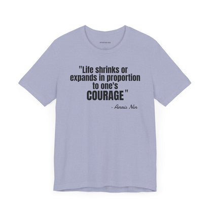 Life shrinks or expands... Anais Nin Quote - Unisex Jersey Short Sleeve T-shirt