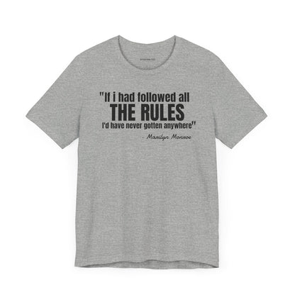 If I had followed all the rules... Marilyn Monroe Quote - Unisex Jersey SS T-shirt