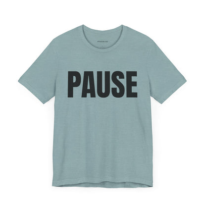 Pause - Unisex Jersey Short Sleeve T-shirt