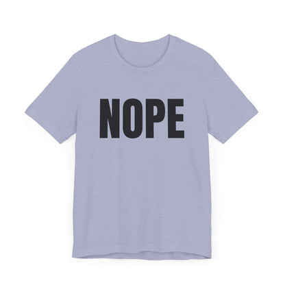 NOPE - Unisex Jersey Short Sleeve T-shirt