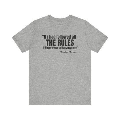 If I had followed all the rules... Marilyn Monroe Quote - Unisex Jersey SS T-shirt
