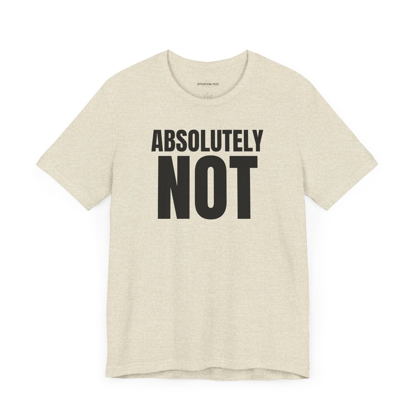 Absolutely NOT - Sarcastic Unisex T-shirt
