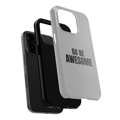 Motivational Tough Phone Case - 'Go Be Awesome' - Durable Protection for Daily Inspiration