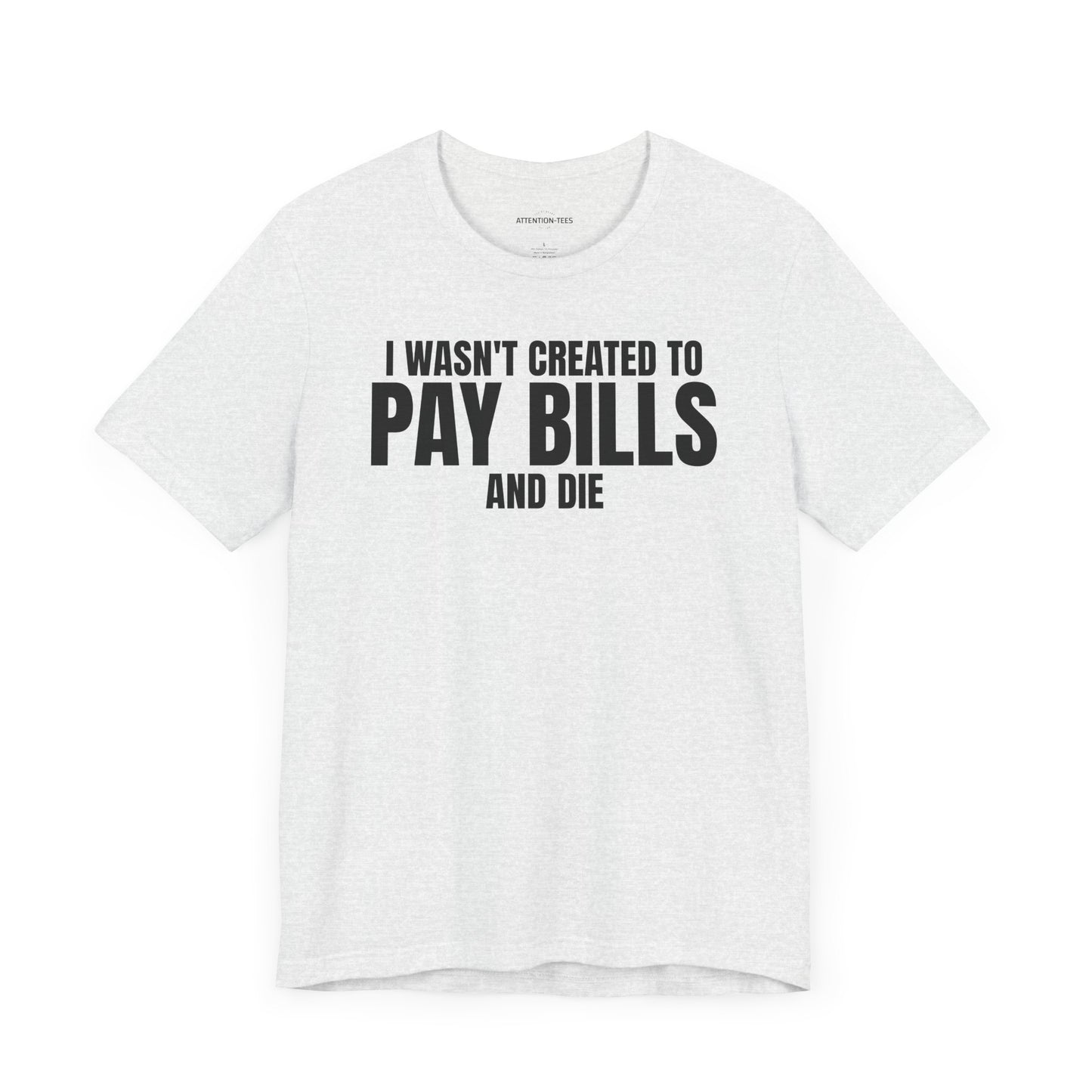 Pay Bills - Unisex Jersey Short Sleeve T-shirt