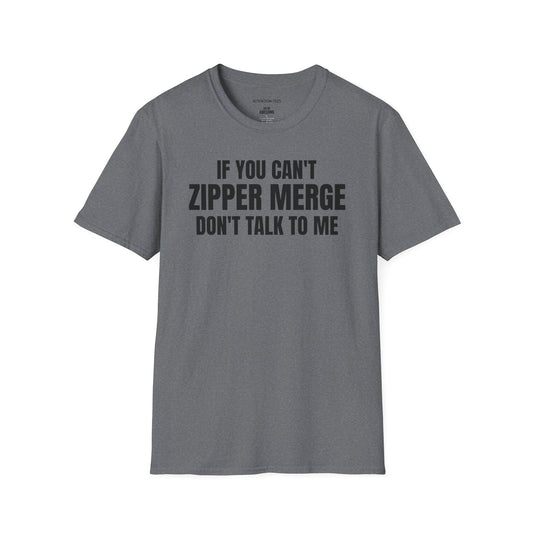 If You Can't Zipper Merge Don't Talk To Me T-Shirt — Funny Driving/Zipper Merge Tee