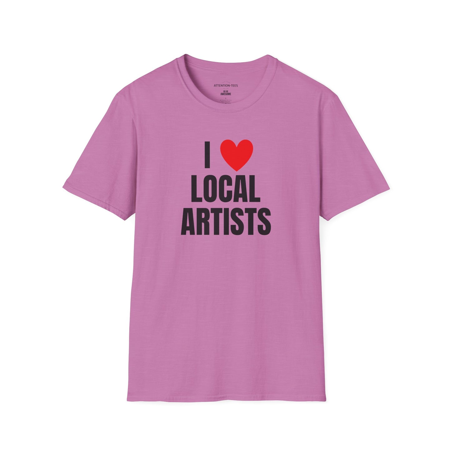 I  Local Artists T-Shirt — Support Local Art & Creators Tee