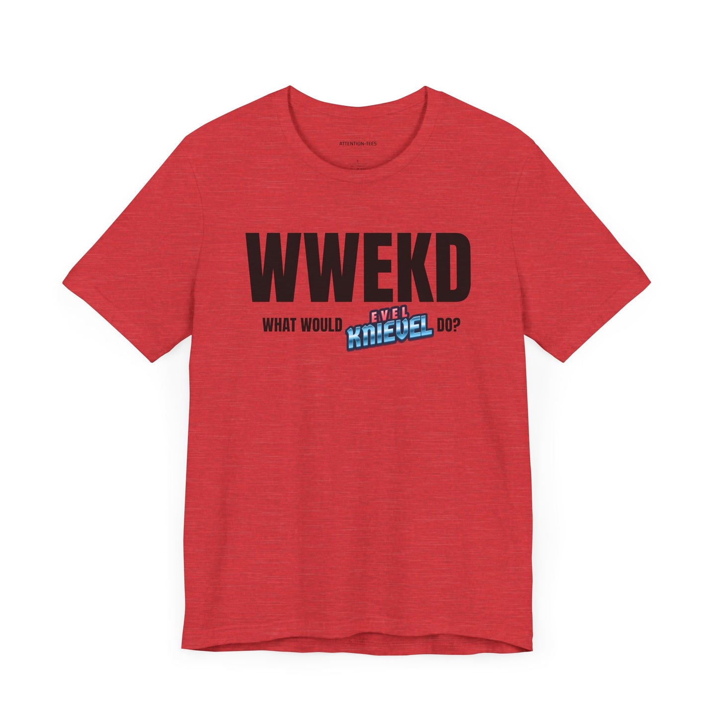 What Would Evel Knievel Do - Unisex Jersey Short Sleeve T-Shirt