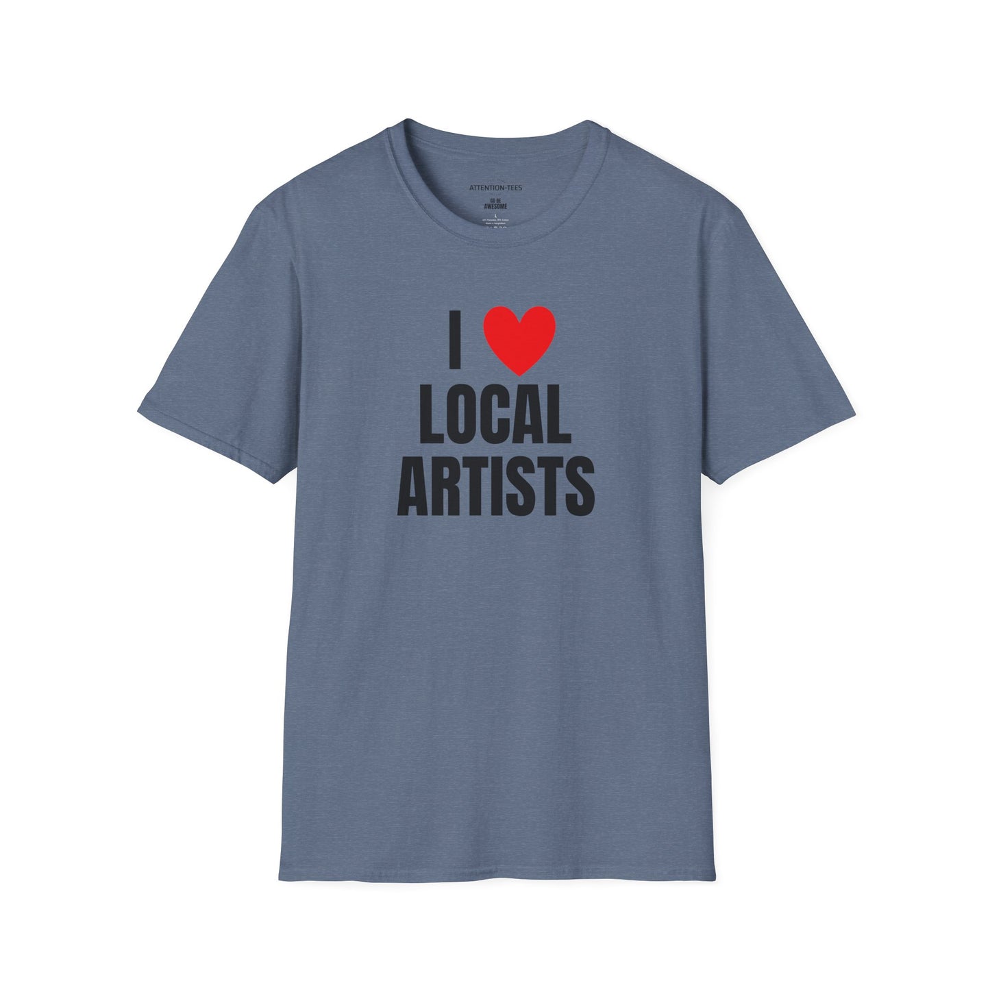I  Local Artists T-Shirt — Support Local Art & Creators Tee