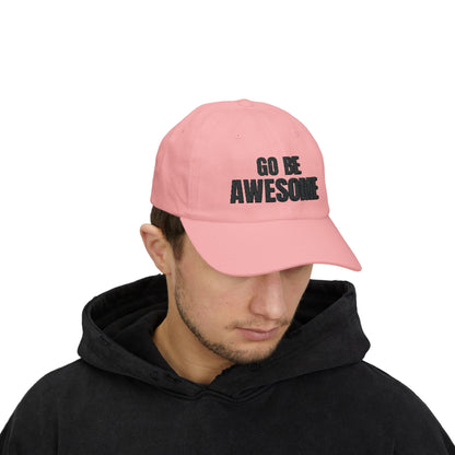 Go Be Awesome Embroidered Classic Dad Cap