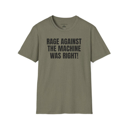 Rage Against the Machine Was Right T-Shirt